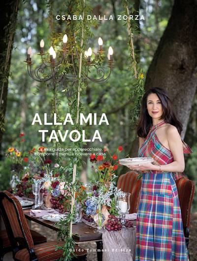 Alla mia tavola. La mia guida per apparecchiare, comporre il menu e ricevere a casa