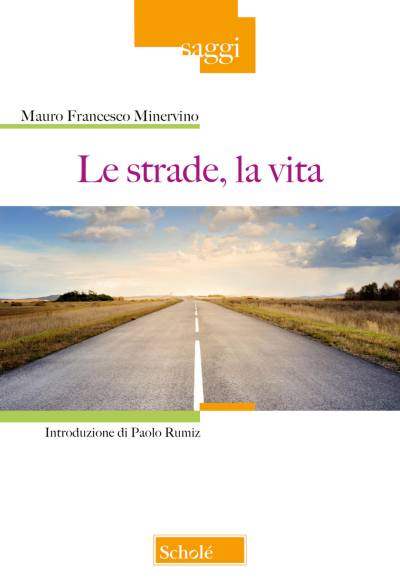 Le strade, la vita. Storie, luoghi, antropologie
