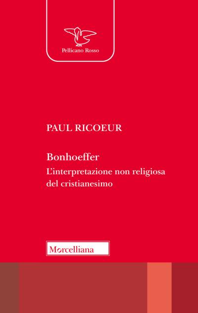 Bonhoeffer. L'interpretazione non-religiosa del cristianesimo